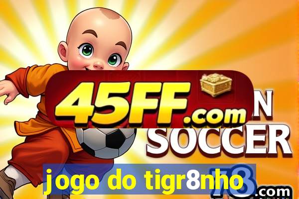 jogo do tigr8nho